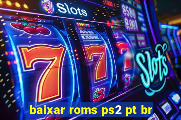 baixar roms ps2 pt br